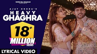 HEAVY GHAGHRA Ajay Hooda S Surila  Sakshi  Haryanvi Song  Mere Devar Ka Byah  Lyrical [upl. by Oirad]