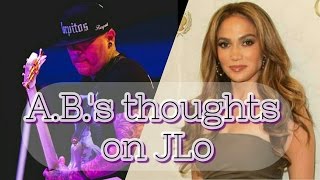 AB Quintanillas thoughts on Jennifer Lopez and why he blocks people on FB and Insta [upl. by Scornik875]