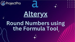 Round Numbers flawlessly in Alteryx with the Formula Tool [upl. by Clabo]