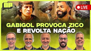 OPINIÃO PLACAR GABIGOL PROVOCA ZICO E REVOLTA NAÇÃO  Placar TV [upl. by Amasa69]