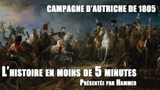 LHistoire en moins de 5 minutes  Campagne dAutriche de 1805 [upl. by Rancell187]