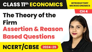 The Theory of the Firm  Assertion amp Reason Based Questions  Class 11 Economics Chapter 4  CBSE [upl. by Dualc]