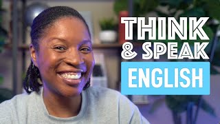 THINK AND SPEAK ENGLISH  HOW TO ANSWER ANY QUESTION LIKE A NATIVE ENGLISH SPEAKER EPISODE 10 [upl. by Saraann]