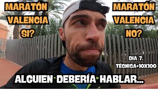 MARATÓN VALENCIA SI O NO ALGUIEN DEBE HABLARDÍA 7 Técnica 10x100 🚀 [upl. by Ruscio590]