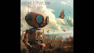 Withoutwork  Go Baby Original Mix REPOPULATE MARS [upl. by Sinnal]