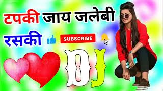 tapki Jaaye Jalebi Ras ki dj reimx song dj Dholki Mix dj jeetu jiroli Aligarh UP [upl. by Deery]