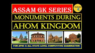 MONUMENTS DURING AHOM KINGDOM  ASSAM GK SERIES [upl. by Palgrave]