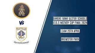 Danske Bank Ulster Schools 15½ McEvoy Cup Final 2024 🏆 [upl. by Nathanil]