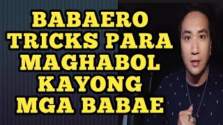 Babaero tricks para maghabol kayong mga babae 1108 [upl. by Euqinimod]