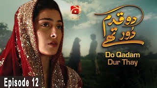 Do Qadam Dur Thay  Episode 12  GEO KAHANI [upl. by Gregory663]