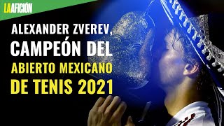 Alexander Zverev campeón del Abierto Mexicano de Tenis 2021 [upl. by Bernardo]