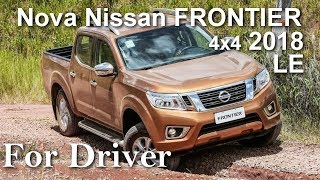 Nissan FRONTIER 4x4 LE 2018 Todos os detalhes Canal For Driver [upl. by Nylkoorb]