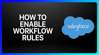 How To Enable Workflow Rules In Salesforce Tutorial [upl. by Wawro518]