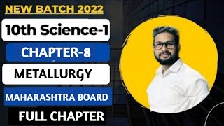 10th Science 1  Chapter 8  Metallurgy  Full Chapter  Maharashtra Board  JR Tutorials [upl. by Jaquelin667]