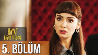 Hayat Bazen Tatlıdır 5 Bölüm Full HD [upl. by Culliton105]