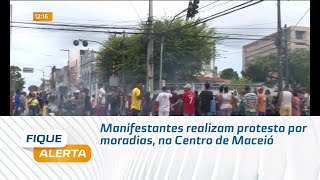 Manifestantes realizam protesto por moradias no Centro de Maceió [upl. by Schug]