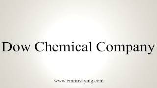 How to Pronounce Dow Chemical Company [upl. by Alrep]