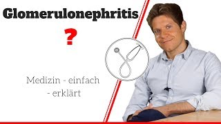 Was bedeutet Glomerulonephritis Symptome Therapie Prognose einfach erklärt [upl. by Aicire]