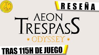 Aeon Trespass Odyssey  Reseña [upl. by Drucilla]