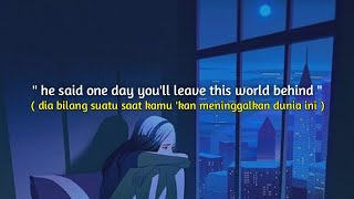 he said one day youll leave this world behind lyrics terjemahan the nights  avicii [upl. by Novihc]