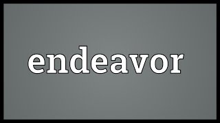 Endeavor Meaning [upl. by Damek]