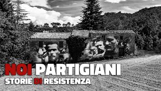 Noi Partigiani  Storie di Resistenza [upl. by Hgielra]