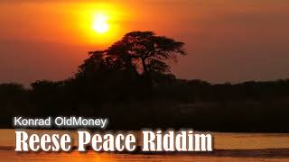 Konrad OldMoney  Reese Peace Riddim [upl. by Dwinnell]