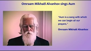 Omraam Mikhaël Aïvanhov sings AUM or AOUM new HD version [upl. by Erej]