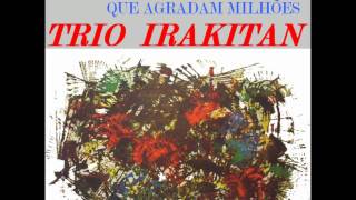 Trio Irakitan  Estou Perdido 1964 [upl. by Stearn]