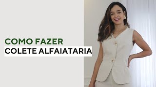 Como fazer Colete Alfaiataria [upl. by Nolak]