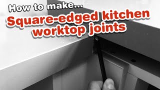 How to joint square edged kitchen worktops [upl. by Dlabihcra]