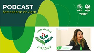 Podcast Semeadoras do Agro  Fernanda Torres Fundadora do Projeto Beleza Social  Ep 28 [upl. by Miquela623]