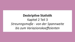 Deskriptive Statistik  K2T3  Streunngsmaße  Von der Spannweite bis zum Variazionskoeffizienten [upl. by Dominga]