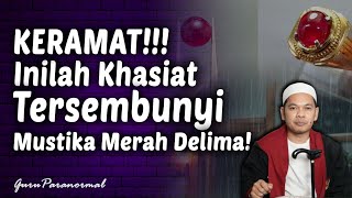 KERAMAT Inilah Kedahsyatan Khasiat Tersembunyi dalam Mustika Merah Delima [upl. by Eppes228]