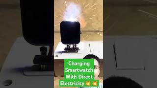 Charging Smartwatch Direct with electricity Is It Possible coolexperiment newlook shorts [upl. by Demetre]