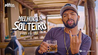 Unha Pintada  Melhor Tá Solteiro Clipe Oficial [upl. by Stretch]