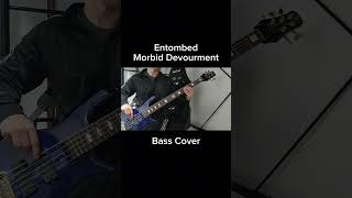 Entombed  Morbid Devourment【Bass Cover】shorts [upl. by Esiled]