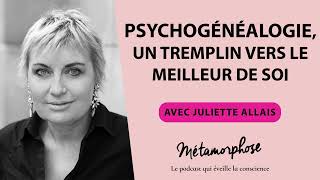 407 Juliette Allais  Psychogénéalogie un tremplin vers le meilleur de soi [upl. by Eidod]