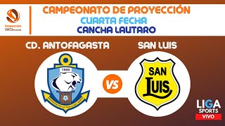 CD ANTOFAGASTA VS SAN LUIS  CAMPEONATO DE PROYECCIÓN CUARTA FECHA 2024 [upl. by Corty561]