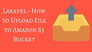 How to Upload File to S3 Using Laravel Filesystem [upl. by Anabahs]