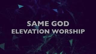 Same God  Elevation Worship Lyric Video [upl. by Navar791]