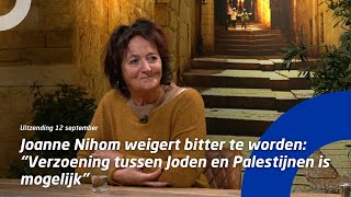 Joanne Nihom weigert bitter te worden “Verzoening tussen Joden en Palestijnen is mogelijk” [upl. by Ellmyer525]