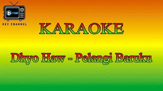 KARAOKE Reggae Dhyo Haw  Pelangi Baruku [upl. by Ahsinod]