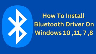 How To Install Bluetooth Driver On Windows 10 11 7 8 [upl. by Eciral884]