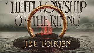 The Lord of the Rings The Fellowship of the Ring  Part 1 Audiobook [upl. by Ocinemod]