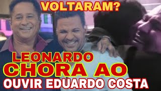 Leonardo NÃO RESISTIU Veja o que Eduardo Costa FEZ [upl. by Gigi]