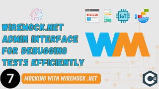 7  WireMockNET Admin Interface to debug tests efficiently [upl. by Liek]