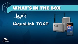 Jandy iAquaLink TCXP  Whats in the Box [upl. by Harak]