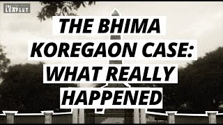 The Bhima Koregaon Case What Really Happened  Leaflet [upl. by Shirleen220]