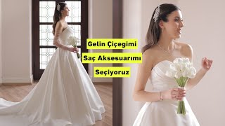 Gelinlik Provası👰🏻‍♀️ ÇiçeğiSaç Aksesuarlarını Seçiyoruz💐  İzmir [upl. by Eitra]